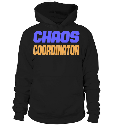 CHAOS COORDINATOR Hoodie Unisex