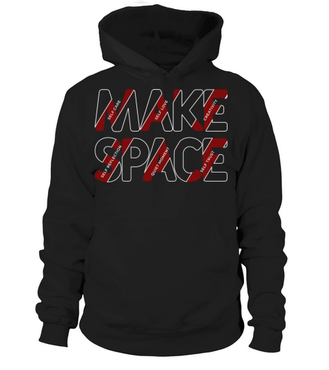 Make space for your happiness inspiration quotes Hoodie Unisex