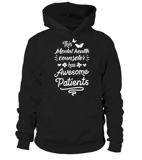 Mental Health Counselor Has Awesome Patients Hoodie Unisex