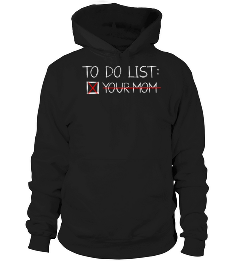 To Do List Your Dad Mom Sarcasm Sarcastic Hoodie Unisex