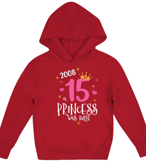 15 Birthday A Princess Was Born 2008 Kids Hoodie