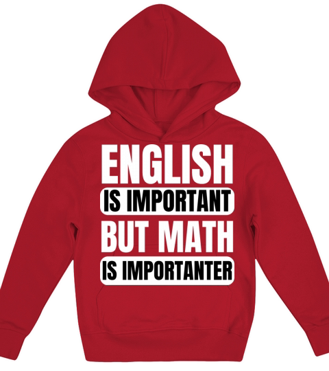 English is Important but Math is Importanter Kids Hoodie