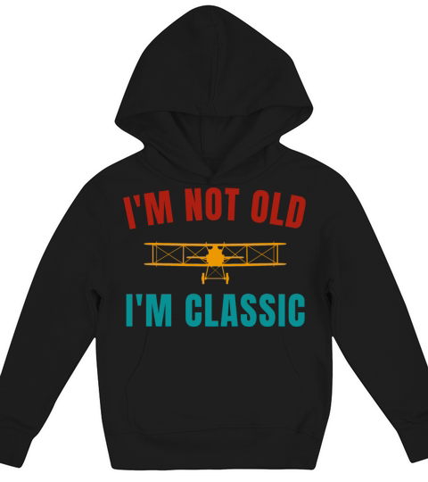 Funny Retro Vintage Pilot Im Not Old Im Classic Kids Hoodie