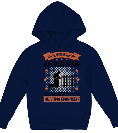 Heating Engineer Old Man Funny Quote Gift For Men Kids Hoodie