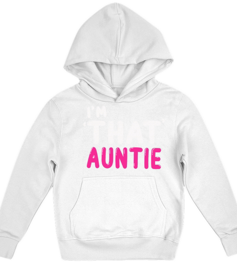 I am That Auntie Kids Hoodie