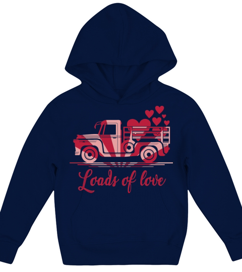 Loads of love Truck funny valentines day 2022 Kids Hoodie