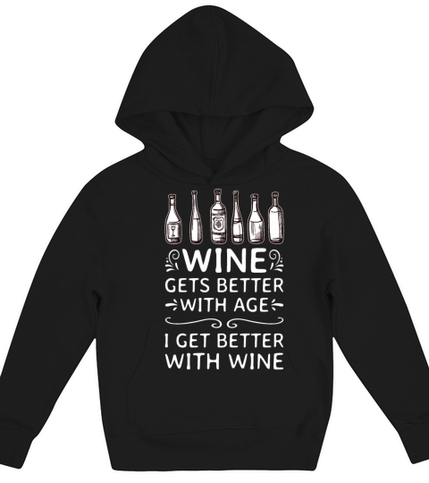 Wine Gets Better Graphic Cute Funny Wine Lover Kids Hoodie