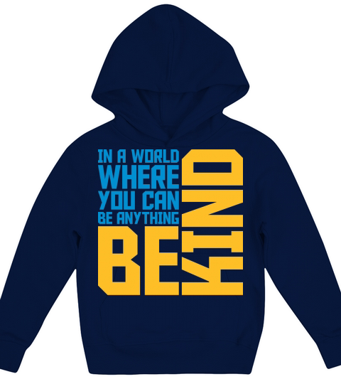 you can be kind Kids Hoodie