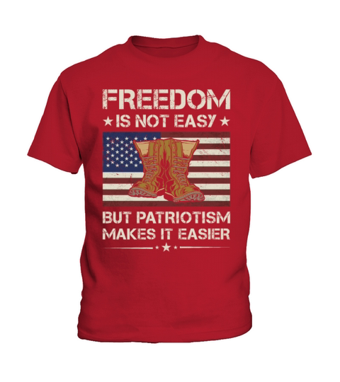 America Freedom Is Not Easy But Army Veteran Kids T-Shirt