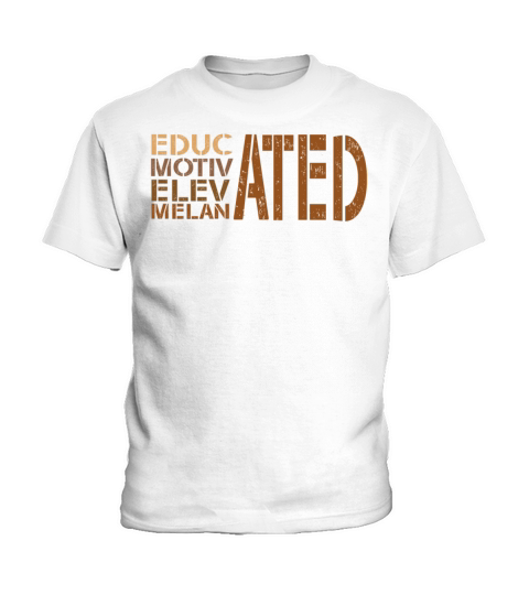 Educated Motivated Elevated Melanated Melanin Kids T-Shirt