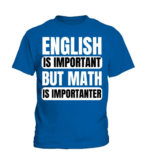 English is Important but Math is Importanter Kids T-Shirt