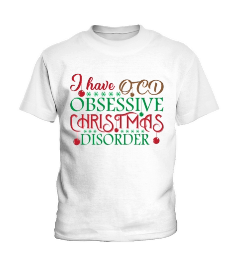 I Have OCD Obsessive Christmas Disorder Kids T-Shirt