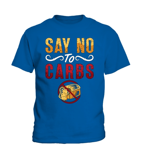 Low Carb Diet Say No To Carbs Loves Healthy Eating Kids T-Shirt