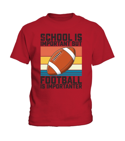 School Is Important But Football Is Importanter Kids T-Shirt
