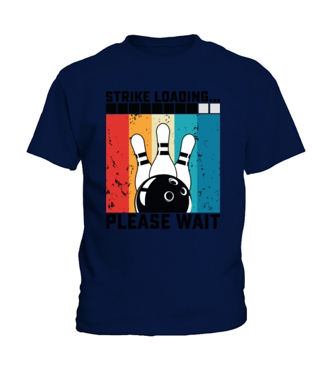 Strike Loading Please Wait Retro Vintage Bowling Kids T-Shirt