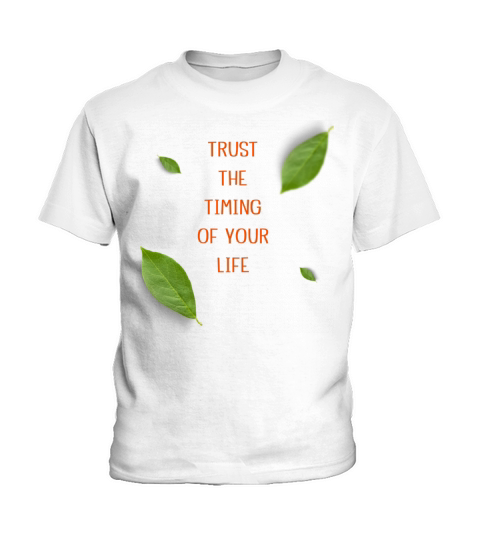 TRUST THE TIMING OF YOUR LIFE Kids T-Shirt