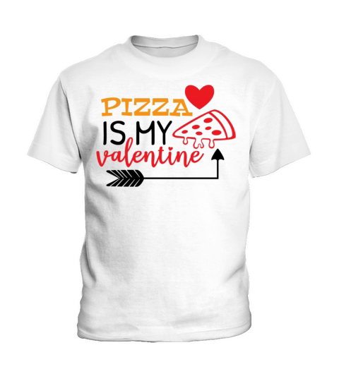 Valentimes Day Pizza is My Valentine Valentines Da Kids T-Shirt