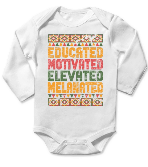 Educated Motivated Elevated Melanated Melanin Long Sleeve Baby One-Piece