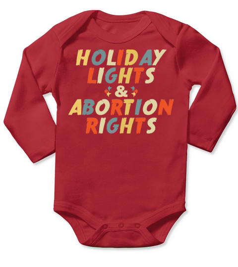 Holiday Lights And Abortion Rights shirt Long Sleeve Baby One-Piece