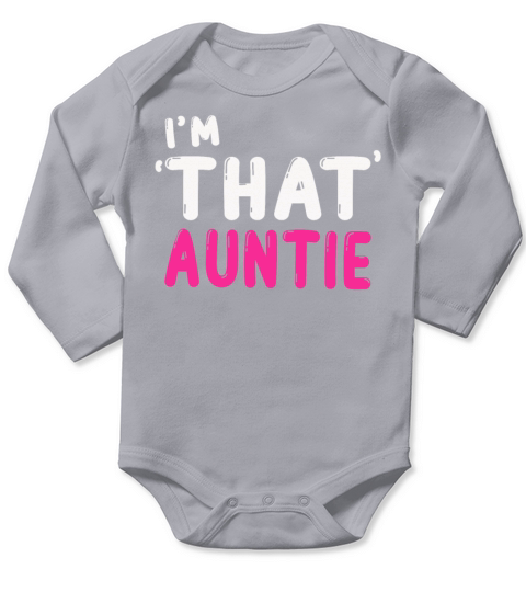 I am That Auntie Long Sleeve Baby One-Piece