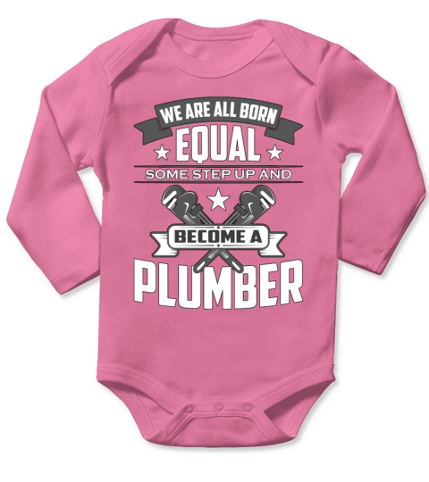 Pipefitter We Are All Born Equal Some Pipefitting Long Sleeve Baby One-Piece