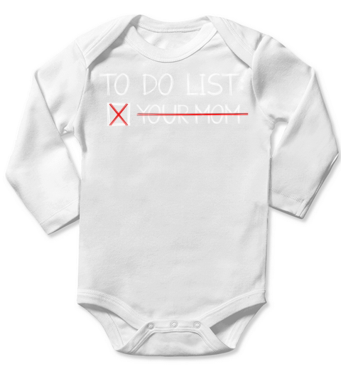 To Do List Your Dad Mom Sarcasm Sarcastic Long Sleeve Baby One-Piece