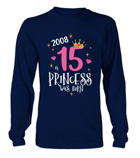 15 Birthday A Princess Was Born 2008 Long sleeved Unisex