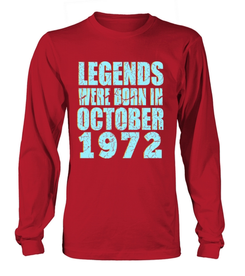 50th Birthday legends were born in October 1972 Long sleeved Unisex