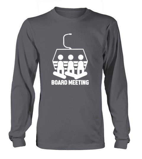 Board Meeting Snowboarding Long sleeved Unisex