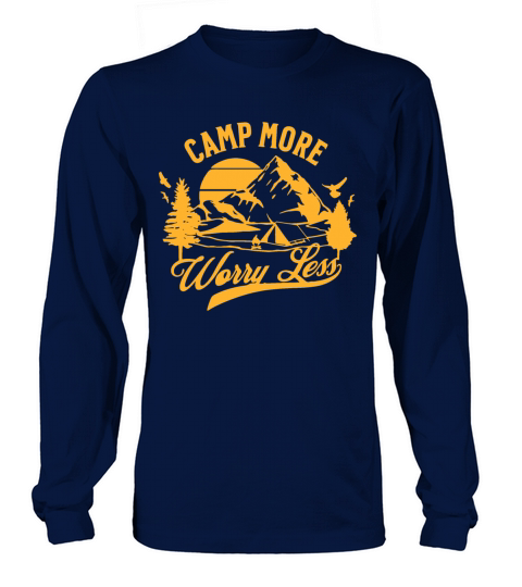 Camp More Worry Less Long sleeved Unisex