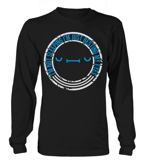 im not sleeping quote Long sleeved Unisex