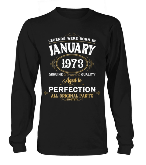Legends Were Born In January 1973 Long sleeved Unisex