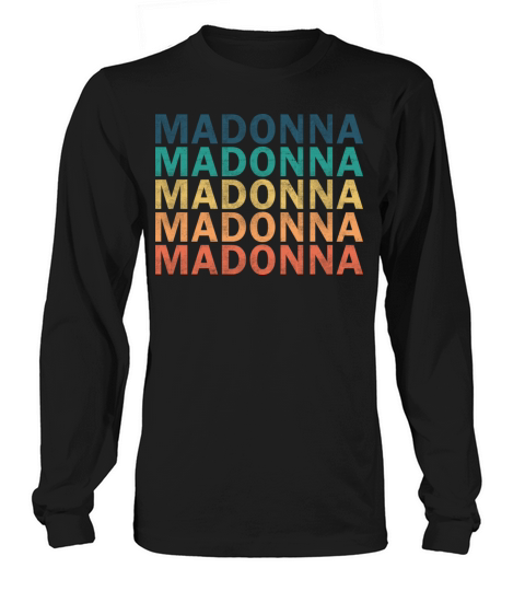Madonna Name T Shirt - Madonna Vintage Retro Name Long sleeved Unisex