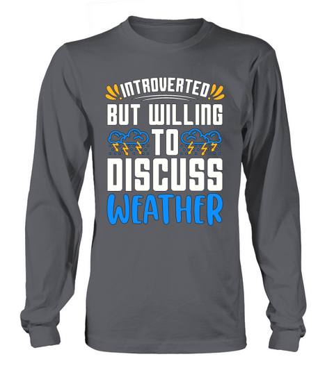 Meteorology Introverted But Willing To Forecasting Long sleeved Unisex
