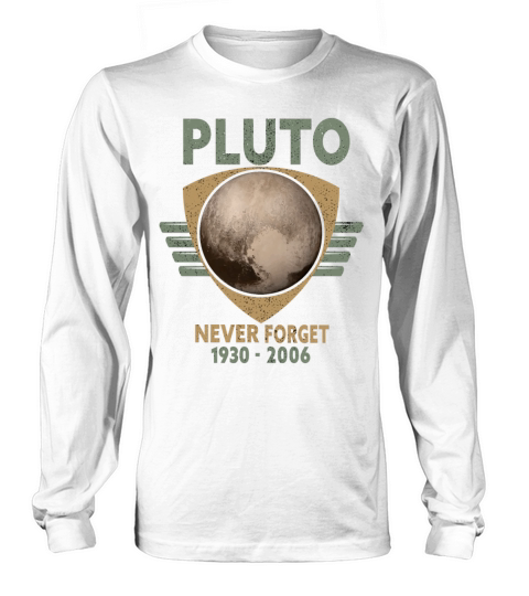 Never Forget Pluto Design Retro Style Funny Space Long sleeved Unisex