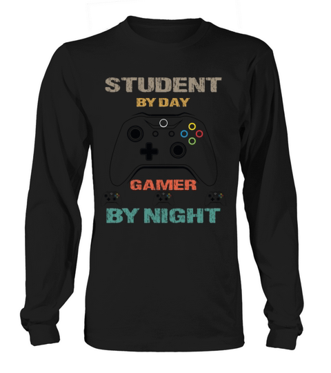 Student By Day Gamer By Night Meme For Gamers Long sleeved Unisex