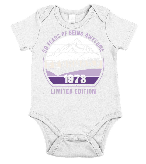 50 Years of Being Awesome February 1973 Gift Short Sleeve Baby One-Piece