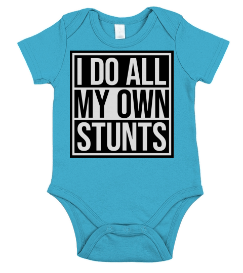 all my own stunts Short Sleeve Baby One-Piece