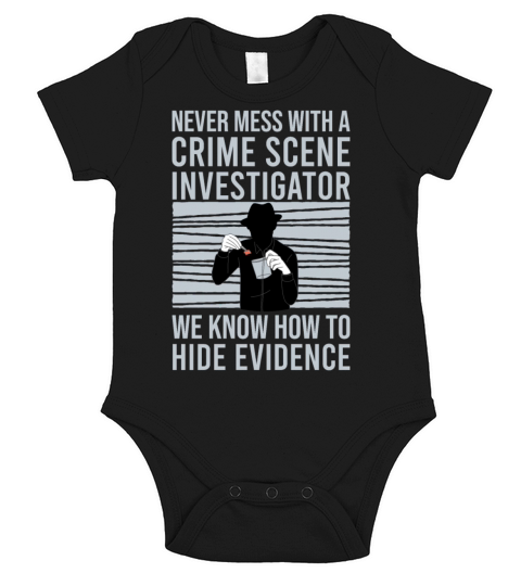 Crime Scene Investigator Funny Quote Never Mess Short Sleeve Baby One-Piece