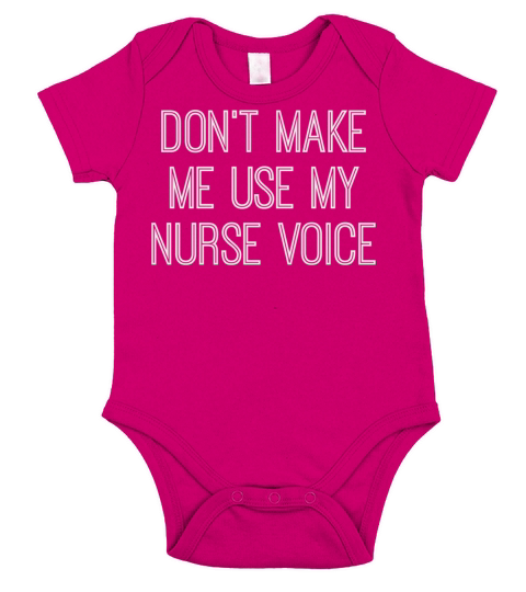 Dont Make Me Use My Nurse Voice Funny Short Sleeve Baby One-Piece