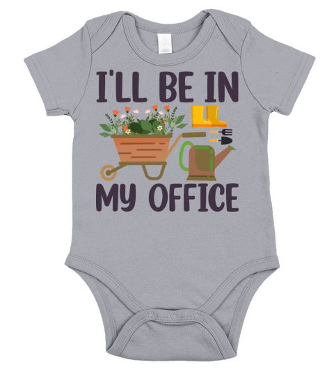 Funny Gardening Design Ill be in My OFFICE Short Sleeve Baby One-Piece