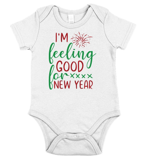 Im Feeling Good For New Year Short Sleeve Baby One-Piece