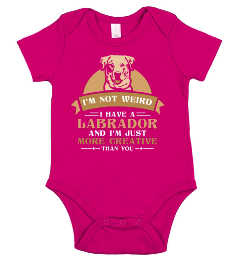 Im not weird I have a Labrador Short Sleeve Baby One-Piece