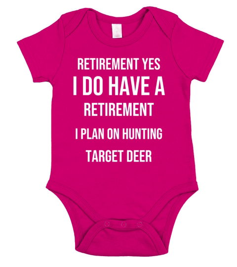 Yes i do have a retirement plan i plan on hunting Short Sleeve Baby One-Piece