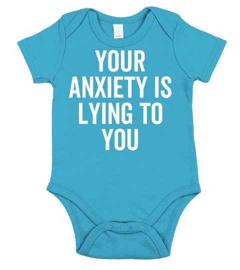 Your Anxiety is Lying To You Short Sleeve Baby One-Piece