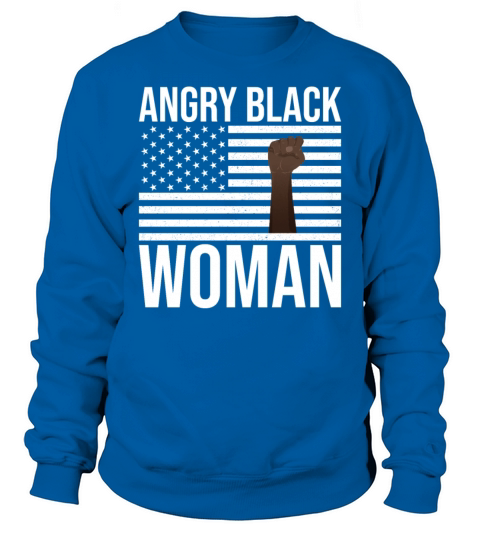 Angry Black Woman American Flag and Black Fist Sweatshirt Unisex