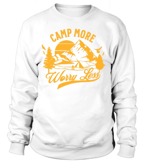 Camp More Worry Less Sweatshirt Unisex