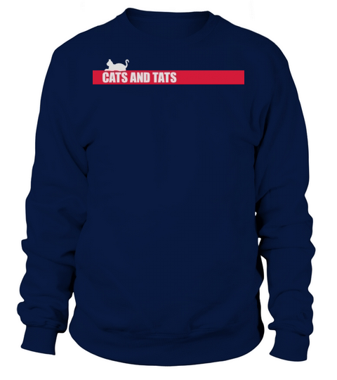 cats and tats quote Sweatshirt Unisex