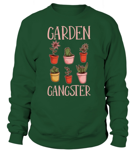 Garden Gangster Gardening Plant Gardener Botanical Sweatshirt Unisex