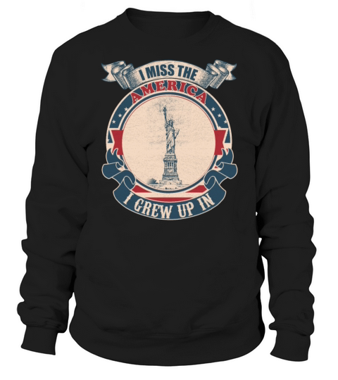 I miss the America I grew up in vintage Sweatshirt Unisex